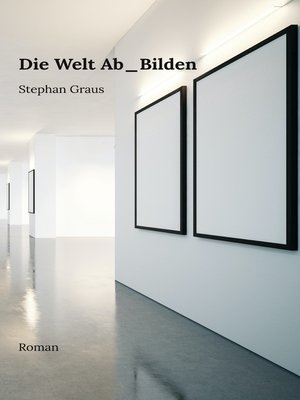 cover image of Die Welt Ab_Bilden
